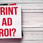 print advertising that generates good roi