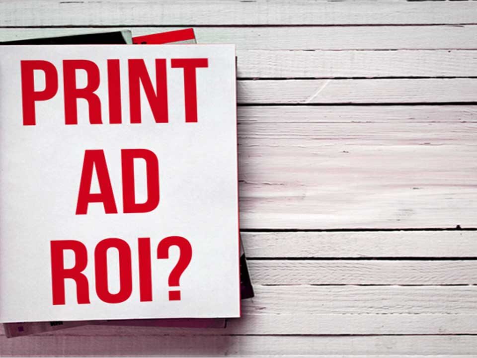 Print Advertising That Generates Good ROI