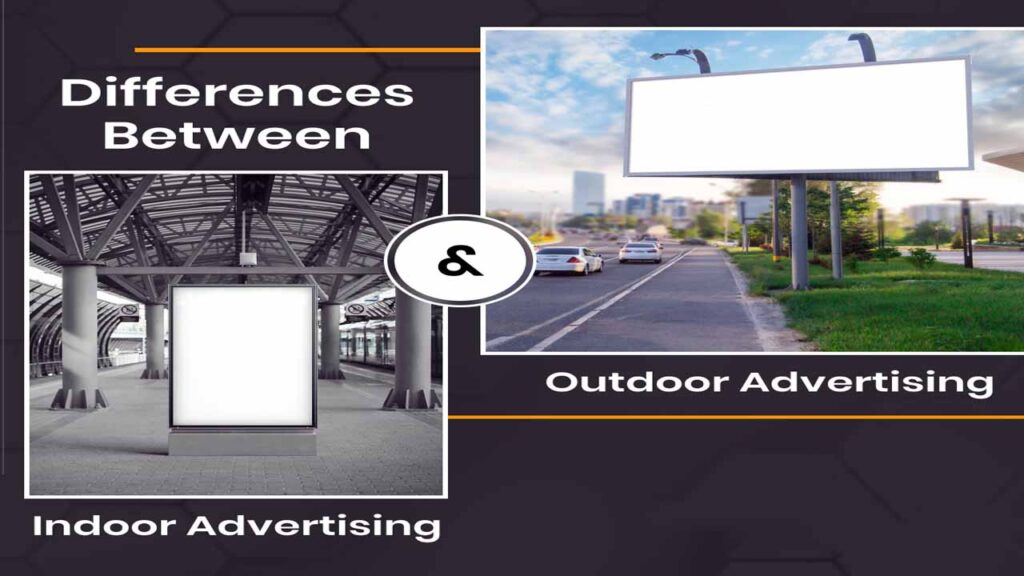 critical differences between indoor and outdoor advertising