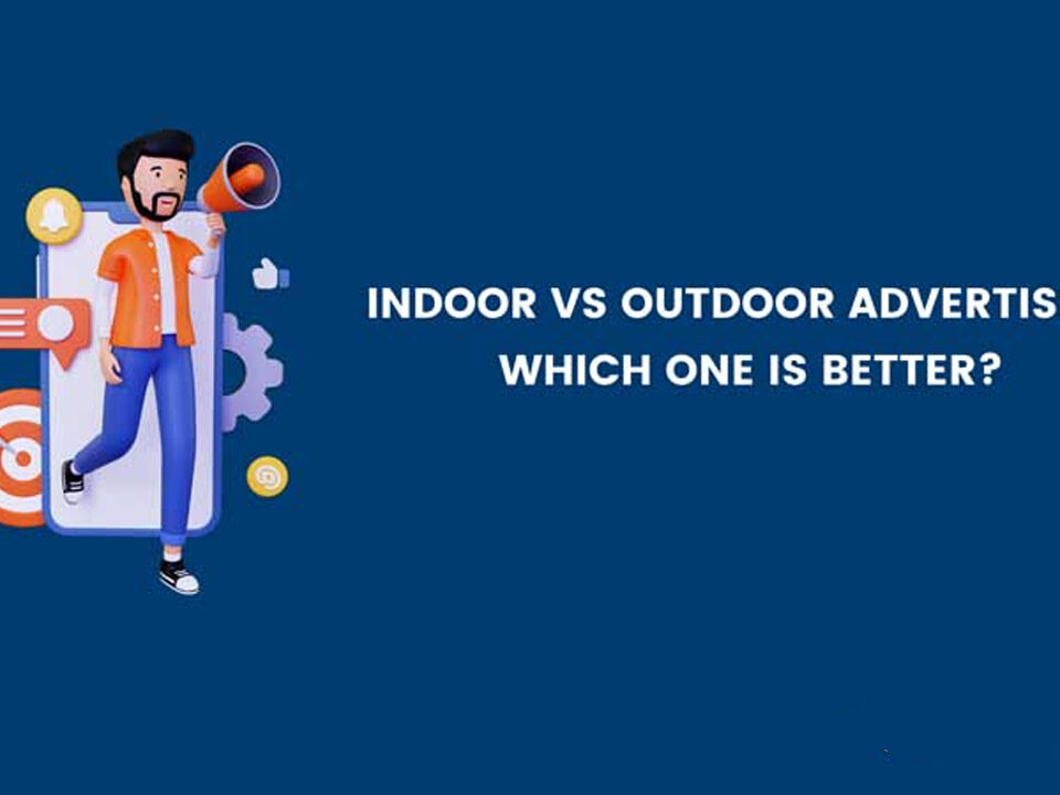 comparison of indoor and outdoor advertisement