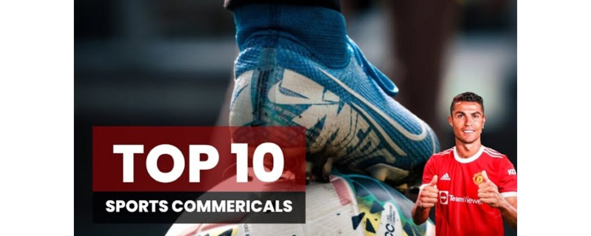 top 10 sports commercials